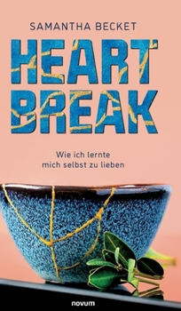 Hardcover Heartbreak: Wie ich lernte mich selbst zu lieben [German] Book