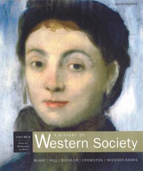 A History of Western Society, Volume B: From Renaissance to 1815