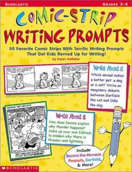 Paperback Comic-Strip Writing Prompts: 50 Favorite Comic Strips with Terrific Writing Prompts That Get Kids Revved Up for Writing! Book