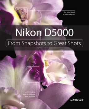 Paperback Nikon D5000: From Snapshots to Great Shots [With Free Web Access] Book