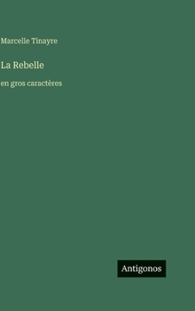 Hardcover La Rebelle: en gros caractères [French] Book