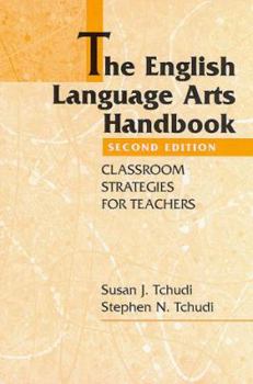 Paperback The English Language Arts Handbook: Classroom Strategies for Teachers Book