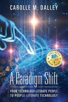 Paperback A Paradigm Shift: From Technology-Literate People to People-Literate Technology Book