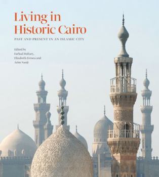 Hardcover Living in Historic Cairo: Past and Present in an Islamic City Book