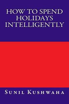 Paperback How to Spend holidays intelligently Book