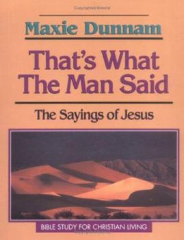 Paperback That's What the Man Said: The Sayings of Jesus Book