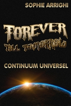 Paperback Forever Till Tomorrow: Continuum Universel [French] Book