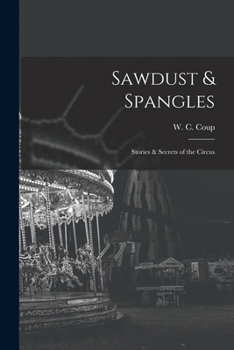 Paperback Sawdust & Spangles; Stories & Secrets of the Circus Book