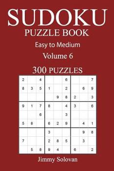 Paperback Easy to Medium 300 Sudoku Puzzle Book: Volume 6 Book