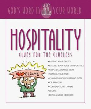 Hospitality Clues for the Clueless: God's Word in Your World (Clues for the Clueless)