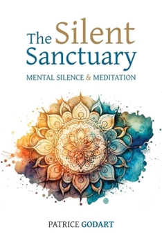 Paperback The Silent Sanctuary: Mental Silence and Meditation Book