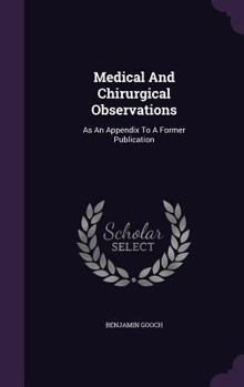 Hardcover Medical and Chirurgical Observations: As an Appendix to a Former Publication Book