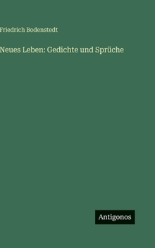 Neues Leben: Gedichte und Sprüche