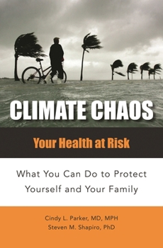 Hardcover Climate Chaos: Your Health at Risk, What You Can Do to Protect Yourself and Your Family Book