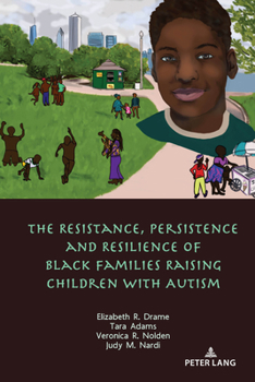 Paperback The Resistance, Persistence and Resilience of Black Families Raising Children with Autism Book