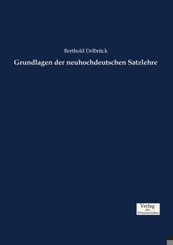 Paperback Grundlagen der neuhochdeutschen Satzlehre [German] Book