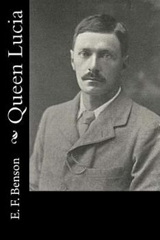 Queen Lucia - Book #1 of the Mapp & Lucia Novels