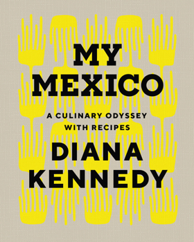 Hardcover My Mexico: A Culinary Odyssey with Recipes Book