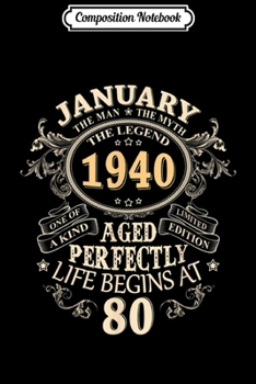 Composition Notebook: 80 Years Awesome 80th Birthday Born January 1940 Best Gift  Journal/Notebook Blank Lined Ruled 6x9 100 Pages