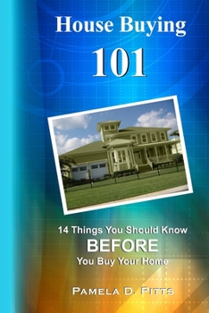 Paperback House Buying 101: 14 Things You Should Know Before You Buy Your Home Book
