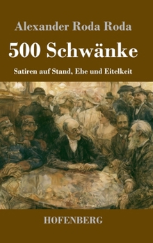 Hardcover 500 Schwänke: Satiren auf Stand, Ehe und Eitelkeit [German] Book