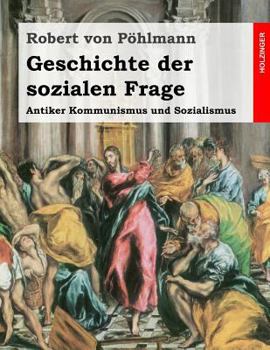 Paperback Geschichte der sozialen Frage: Antiker Kommunismus und Sozialismus [German] Book