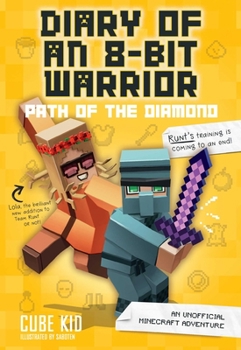 Diary of an 8-Bit Warrior: Path of the Diamond: An Unofficial Minecraft Adventure - Book #4 of the 8-Bit Warrior