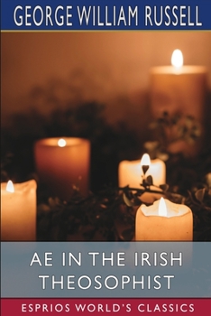 A. E. In The Irish Theosophist