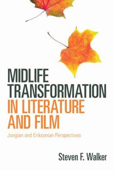 Paperback Midlife Transformation in Literature and Film: Jungian and Eriksonian Perspectives Book