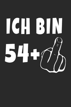 Ich Bin 54 + Mittelfinger: Notizbuch - (A5) 6x9 Zoll - Kariert - 120 Seiten - Geburtstags Geschenk (German Edition)