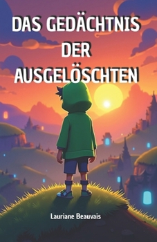 Das gedächtnis der ausgelöschten (Gefangen in deinem Lieblingsvideospiel) (German Edition)