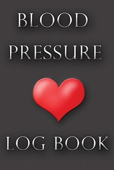 Blood Pressure Log Book: Pulse Diary Notebook Journal(110 Pages, 6 x 9)