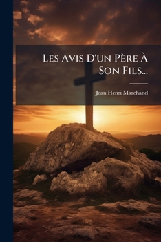 Paperback Les Avis D'un Père À Son Fils... [French] Book