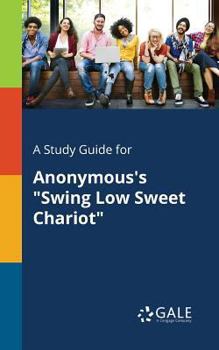 Paperback A Study Guide for Anonymous's "Swing Low Sweet Chariot" Book