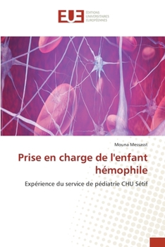 Prise en charge de l'enfant hémophile (French Edition)