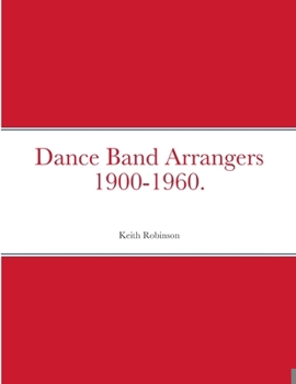 Paperback Dance Band Arrangers 1900-1960. Book