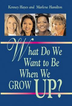 Paperback What Do We Want to Be When We Grow Up? Book