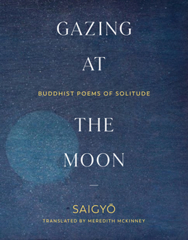 Paperback Gazing at the Moon: Buddhist Poems of Solitude Book