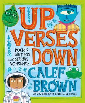 Hardcover Up Verses Down: Poems, Paintings, and Serious Nonsense Book