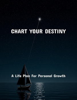 Paperback Chart Your Destiny: A Life Plan For Personal Growth Book