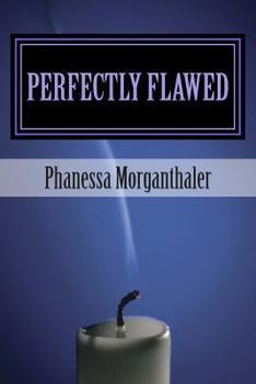 Perfectly Flawed - Book #1 of the Flawed