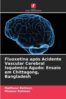 Paperback Fluoxetina após Acidente Vascular Cerebral Isquémico Agudo: Ensaio em Chittagong, Bangladesh [Portuguese] Book