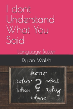 Paperback I dont Understand What You Said: Language Buster Book