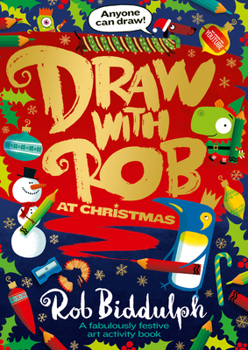 Paperback Draw with Rob at Christmas: A fabulously festive art activity book from internet sensation, Rob Biddulph Book