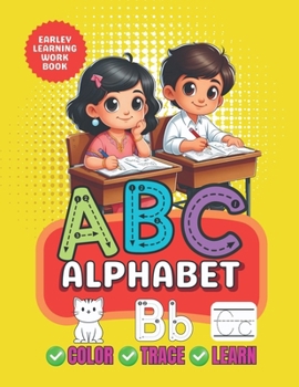 ABC Alphabet Color, Trace and Learn: Early Learning Work Book