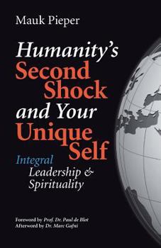 Paperback humanitys second shock and your unique self: Integral Leadership & Spirituality Book