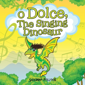 Paperback O Dolce, The Singing Dinosaur Book