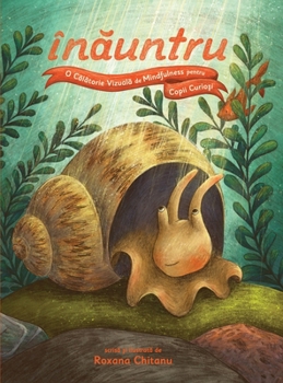 Înauntru: O Calatorie Vizuala de Mindfulness pentru Copii Curio?i (Romanian Edition)