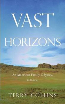 Paperback Vast Horizons: An American Family Odyssey, 1838-1853 Book