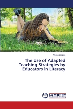 Paperback The Use of Adapted Teaching Strategies by Educators in Literacy Book